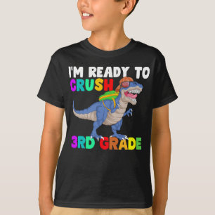im ready to crush 3rd grade T-Shirt