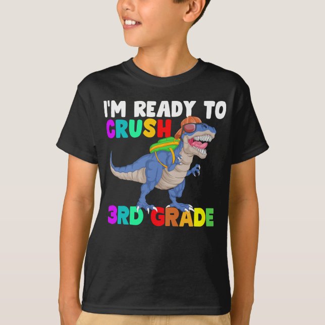 im ready to crush 3rd grade T-Shirt (Front)