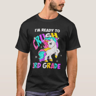 I'm Ready To Crush 3Rd Grade T Unicorn Back To Sch T-Shirt