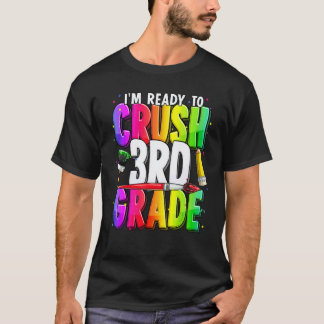 I'm Ready To Crush 3rd Grade Teacher Back To Schoo T-Shirt