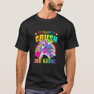 I'm Ready To Crush 3Rd Grade Unicorn Girls T-Shirt