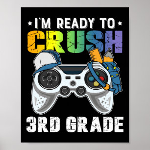 I'm Ready To Crush 3rd Grade Video Game Ck To Scho Poster