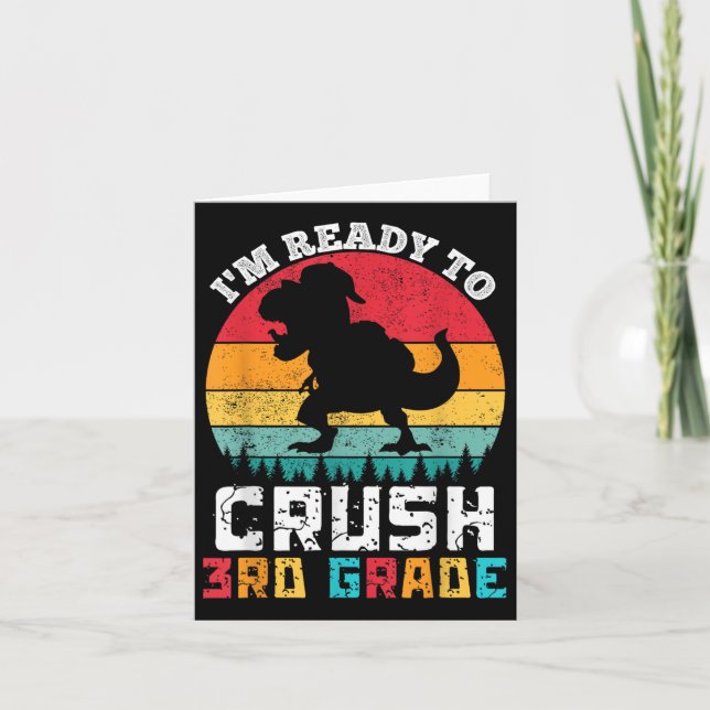 Im Ready To Crush 3rd Third Grade Dinosaur Back To Card (Front)