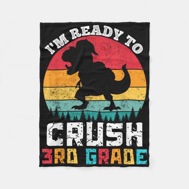 Im Ready To Crush 3rd Third Grade Dinosaur Back To Fleece Blanket (Front)