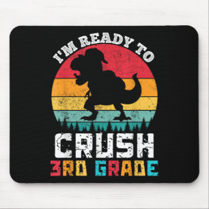 Im Ready To Crush 3rd Third Grade Dinosaur Back To Mouse Pad