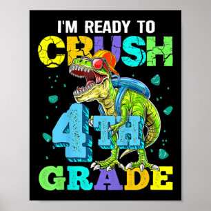 I'm Ready To Crush 4th Grade Back To School Dinosa Poster