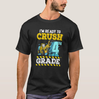 I'm Ready To Crush 4th Grade Construction Vehicle  T-Shirt