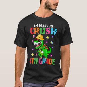 I'm Ready To Crush 4th Grade Dinosaur  Back To Sch T-Shirt