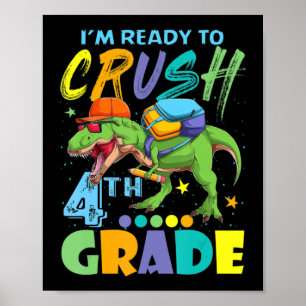I'm Ready To Crush 4th Grade Dinosaur Back To Scho Poster