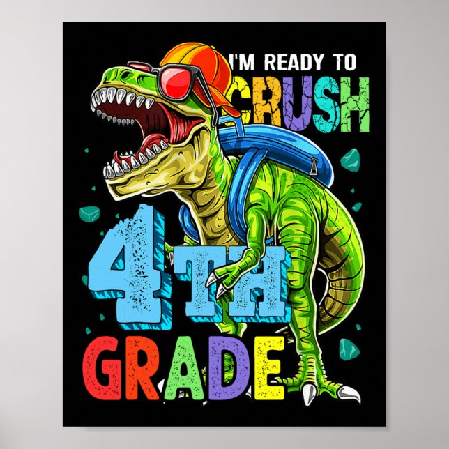 I'm Ready To Crush 4th Grade Dinosaur Back To Scho Poster (Front)