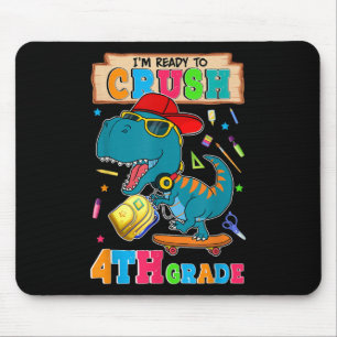 Im Ready To Crush 4th Grade Dinosaur Back To Schoo Mouse Pad