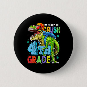 I'm Ready To Crush 4th Grade Dinosaur Ck To School 6 Cm Round Badge