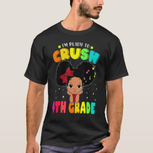 I'm Ready To Crush 4th Grade Kids Little Miss Mela T-Shirt