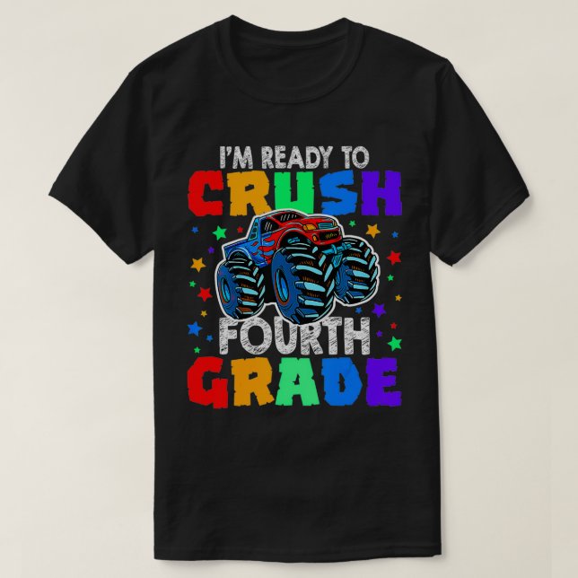 I'm Ready to Crush 4th Grade Monster Truck birthda T-Shirt (Design Front)
