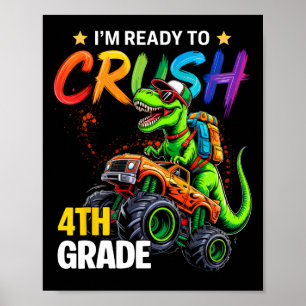 I'm Ready To Crush 4th Grade Monster Truck Dinosau Poster