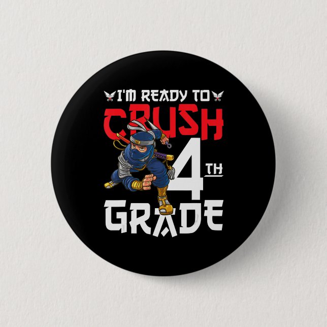 I'm Ready To Crush 4th Grade Ninja First Day Back  6 Cm Round Badge (Front)