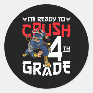 I'm Ready To Crush 4th Grade Ninja First Day Back  Classic Round Sticker
