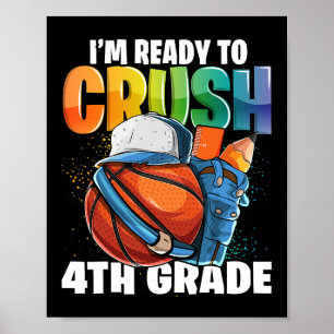 I'm Ready To Crush 4th Grade Sketll Ck To School B Poster