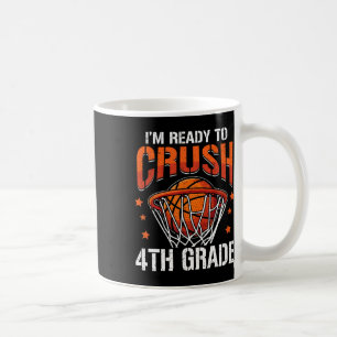 I'm Ready To Crush 4th Grade Sketll Ck To School Coffee Mug
