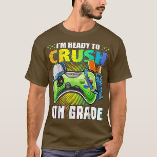 I'm Ready To Crush 4th Grade Video Game Boys Back  T-Shirt