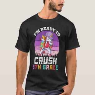 I'm Ready To Crush 5th Fifth Grade Dabbing Unicorn T-Shirt