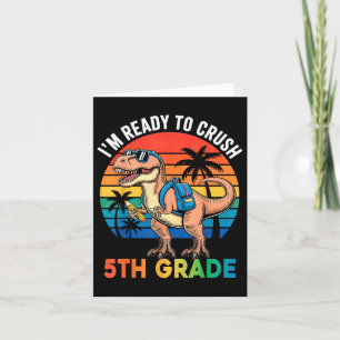 Im Ready To Crush 5th Grade Back To School Dinosau Card