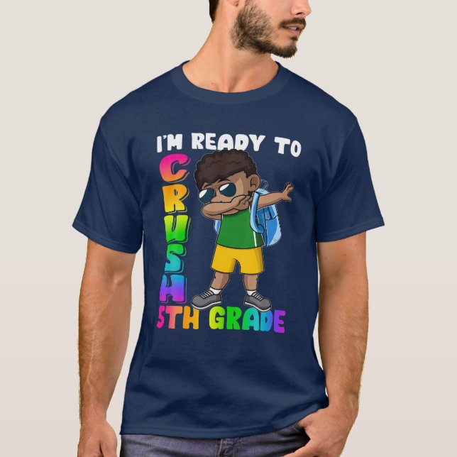 I'm Ready To Crush 5Th Grade Cute Dabbing Black Bo T-Shirt (Front)