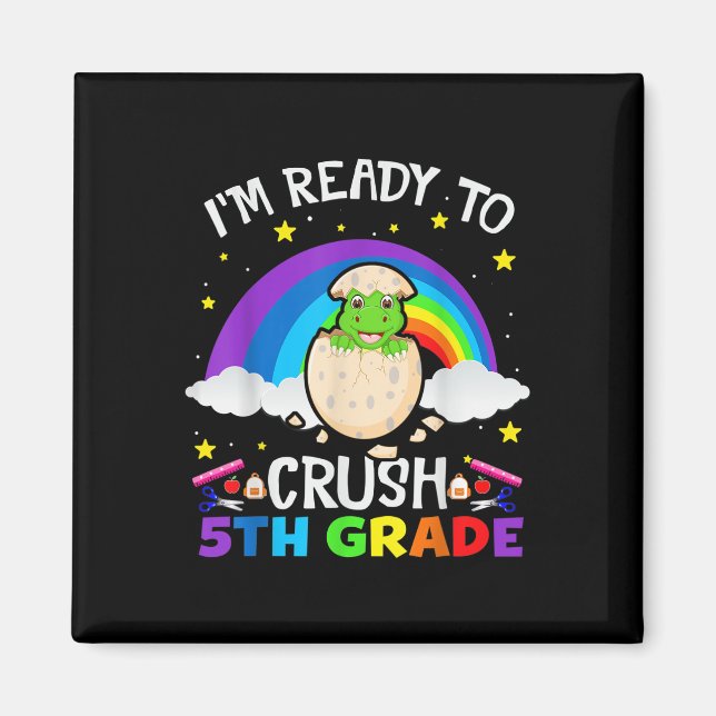 Im Ready To Crush 5th Grade Dinosaur Back To Schoo Magnet (Front)