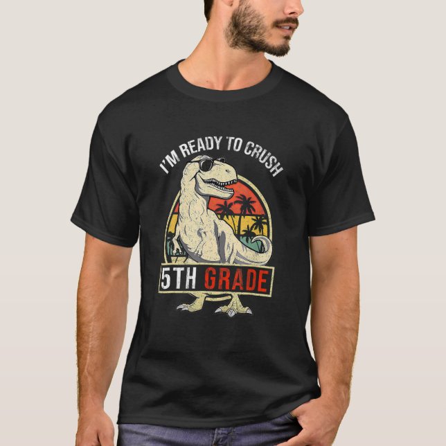 I'm Ready To Crush 5TH GRADE Dinosaur Boys Back To T-Shirt (Front)