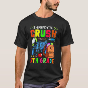 I'm  Ready To Crush 5th Grade Game Controllers Stu T-Shirt