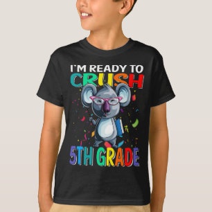 I'm Ready To Crush 5th Grade Koala Back To School T-Shirt