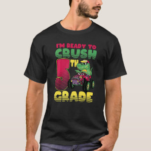 I'm Ready To Crush 5th Grade Rex Dinosaur Monster  T-Shirt