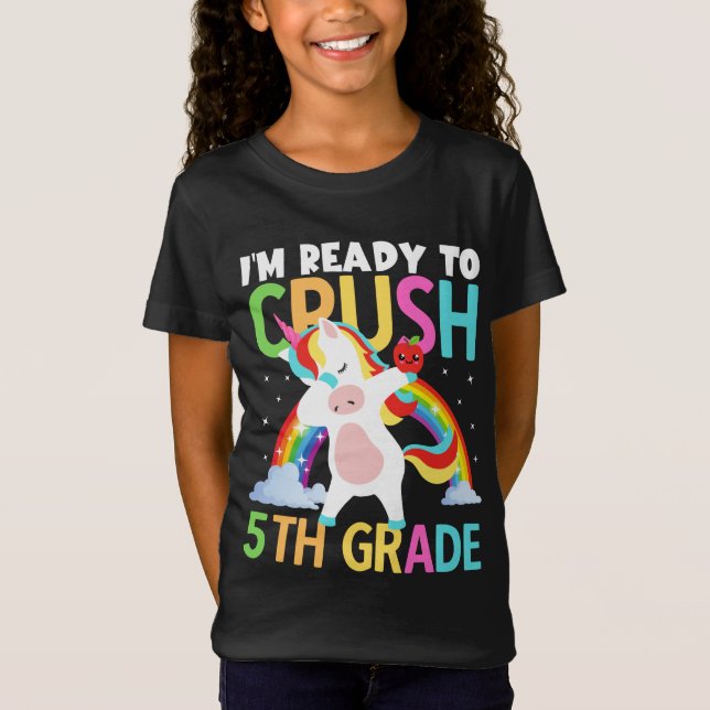 I'm Ready to Crush 5th Grade Unicorn Back School T-Shirt (Front)