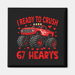 I'm Ready To Crush 67 Hearts Monster Truck 6 7 Val Magnet