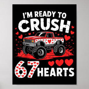 I'm Ready To Crush 67 Hearts Truck 7 6 Valentines  Poster