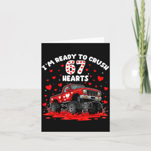 I'm Ready To Crush 67 Hearts Truck Funny 6 7 Valen Card