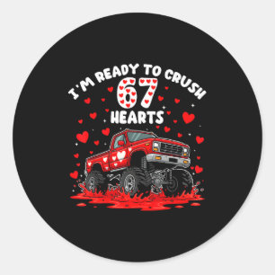 I'm Ready To Crush 67 Hearts Truck Funny 6 7 Valen Classic Round Sticker