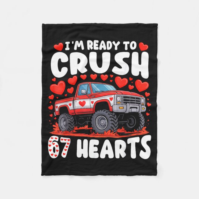 I'm Ready To Crush 67 Hearts Truck Funny 6 7 Valen Fleece Blanket (Front)