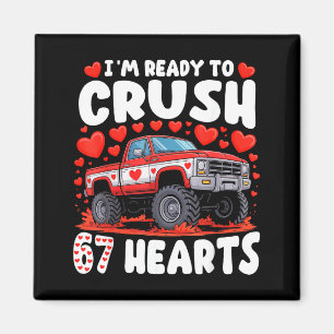 I'm Ready To Crush 67 Hearts Truck Funny 6 7 Valen Magnet