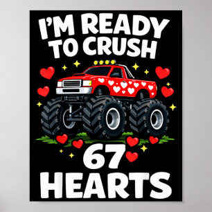 I'm Ready To Crush 67 Hearts Truck Valentines Day  Poster