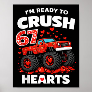 I'm Ready To Crush 67 Hearts Truck Valentines Day  Poster