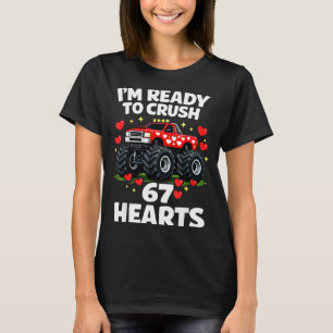 I'm Ready To Crush 67 Hearts Truck Valentines Day  T-Shirt