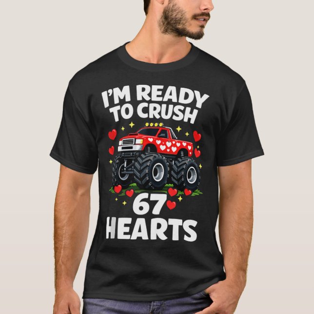 I'm Ready To Crush 67 Hearts Truck Valentines Day  T-Shirt (Front)