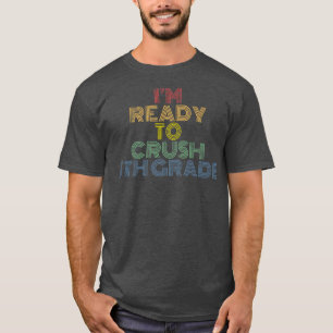 I'm Ready To Crush 6th Grade Back To School distre T-Shirt