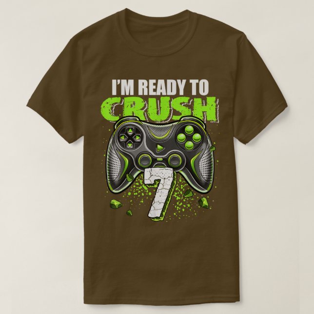 I'm Ready to Crush 7 Video Game Controller 7th Bir T-Shirt (Design Front)