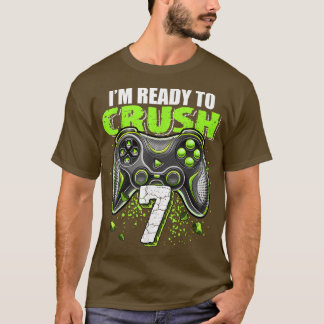 I'm Ready to Crush 7 Video Game Controller 7th Bir T-Shirt