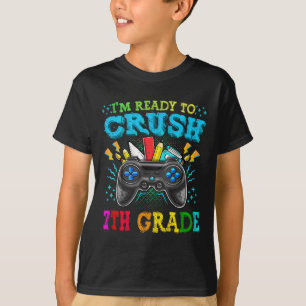 I'm Ready To Crush 7th Grade Back To School Video  T-Shirt