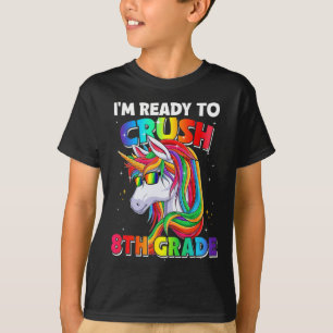 I'm Ready To Crush 8th Grade Back To School Unicor T-Shirt