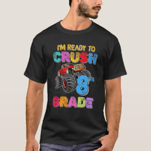 I'm Ready To Crush 8Th Grade FUNNY Back To School T-Shirt