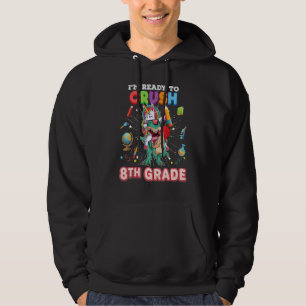 I'm Ready To Crush 8th Grade Unicorn Dinosaur Back Hoodie